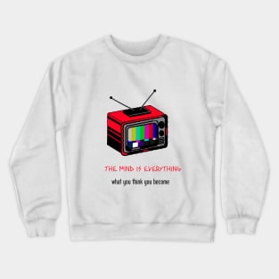 The mind is everything Crewneck Sweatshirt